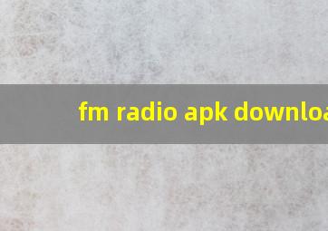 fm radio apk download